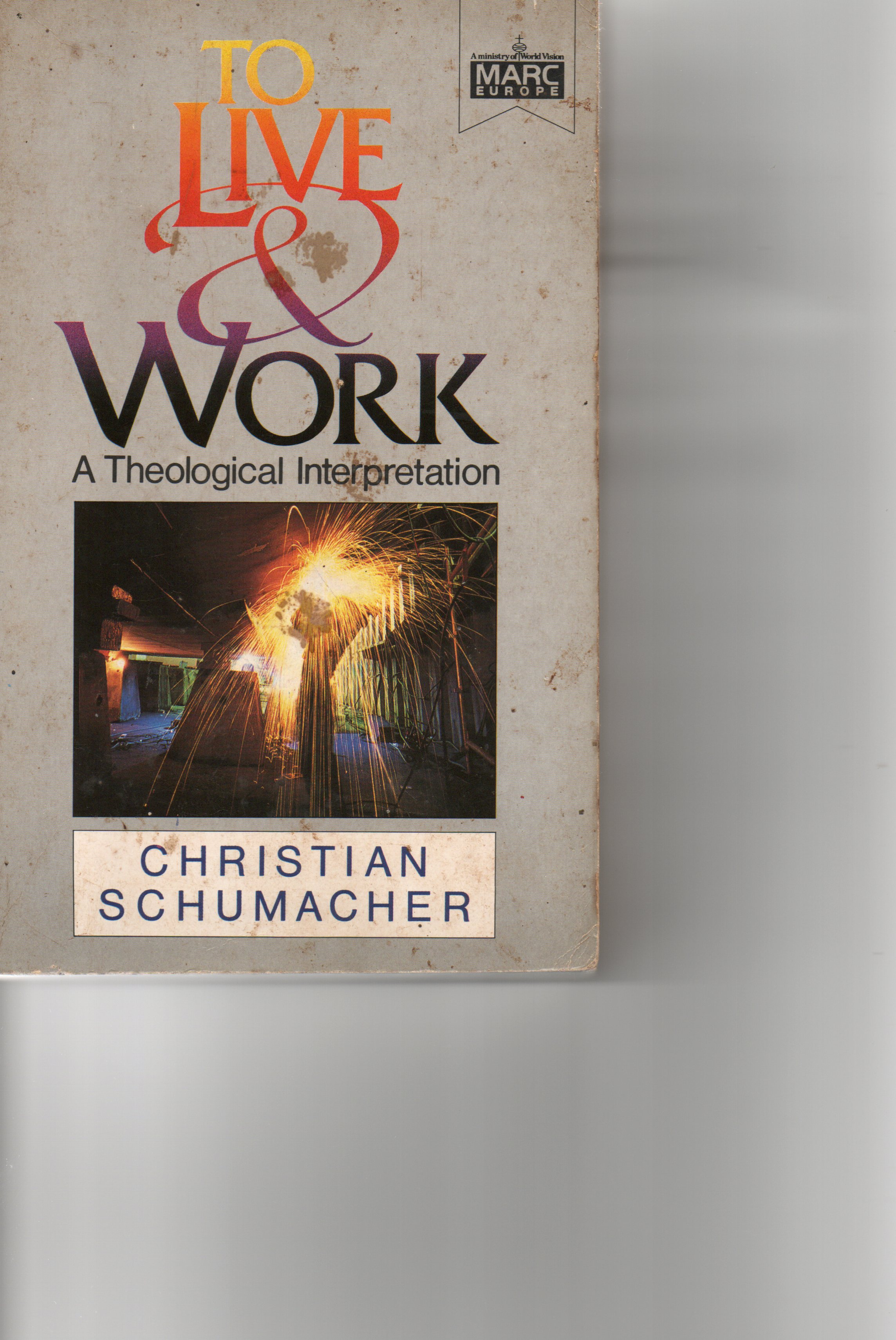 To Live & Work: A Theological Interpretation